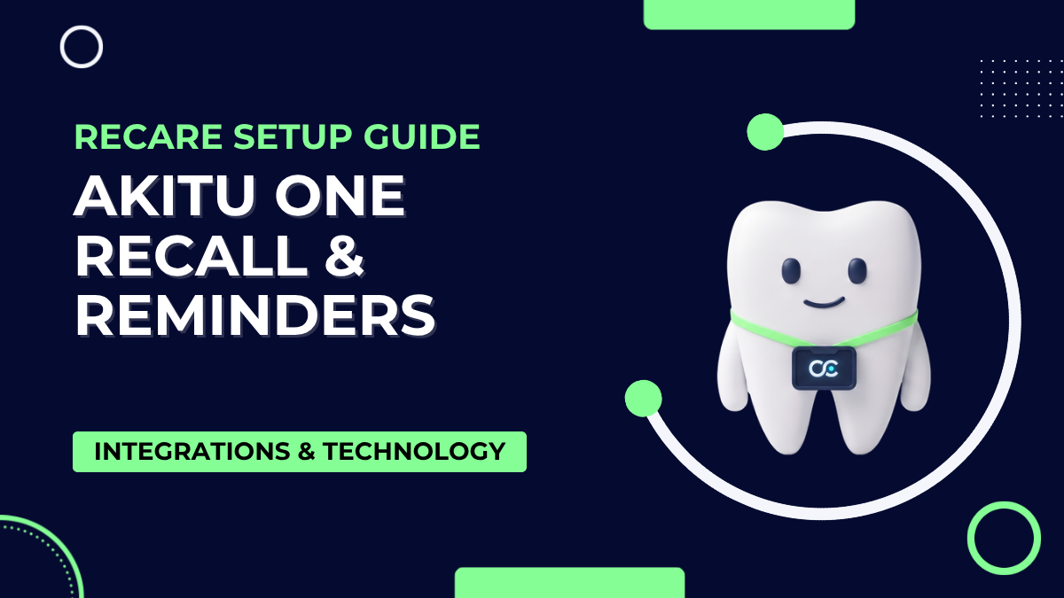 Akitu One Recall and Reminder Setup for Canadian Dental Clinics
