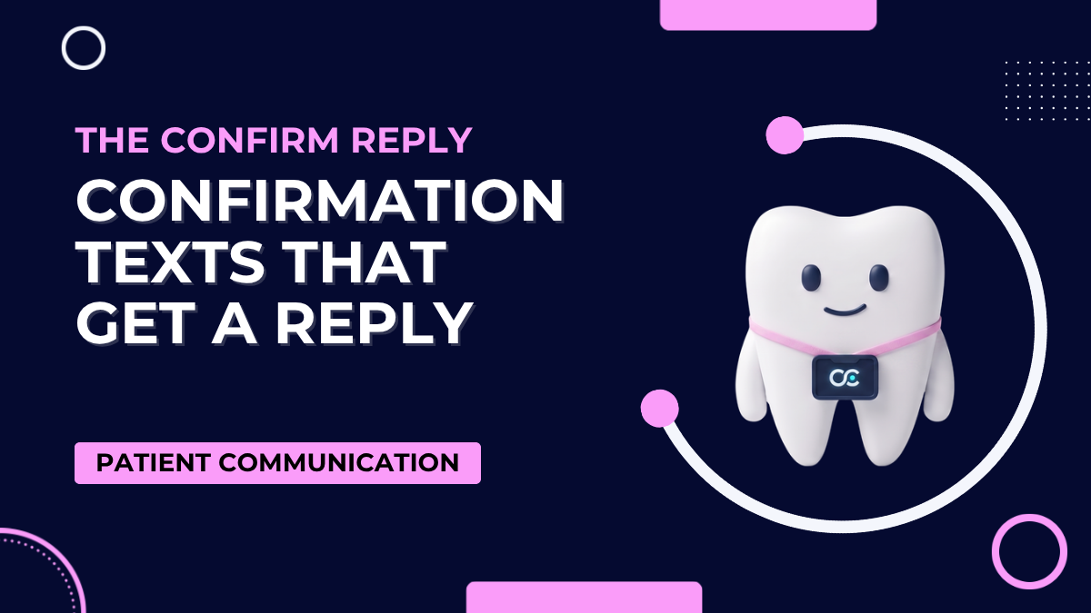 Dental Appointment Confirmation Text: Automating the Confirm Reply