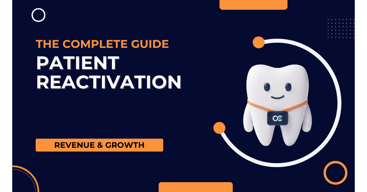 Dental Patient Reactivation: Complete Guide to Winning Back Lapsed Patients