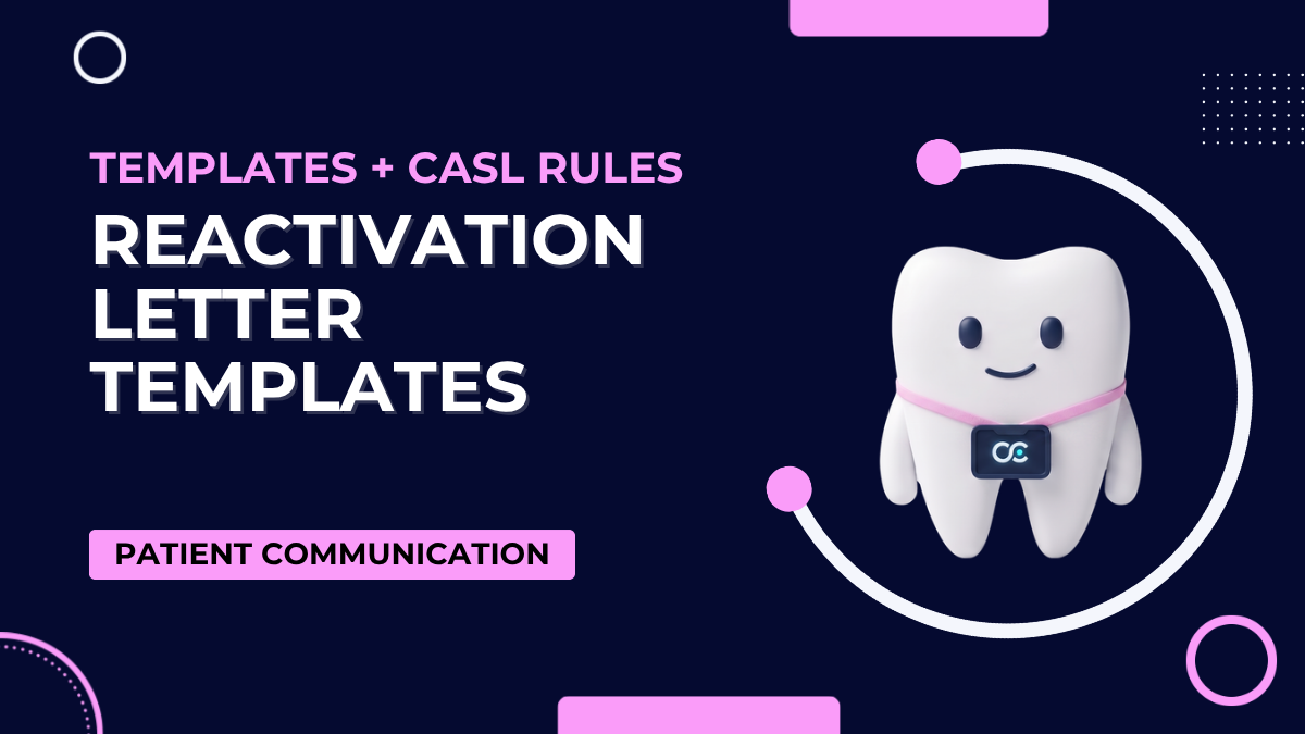 How to Write a Dental Patient Reactivation Letter: Templates + CASL Rules