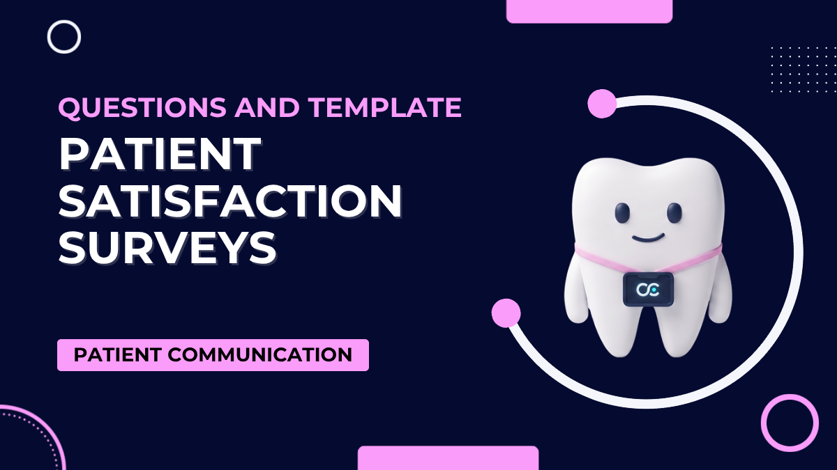 Dental Patient Satisfaction Survey: Questions, Template, and What to Do With a Bad Score