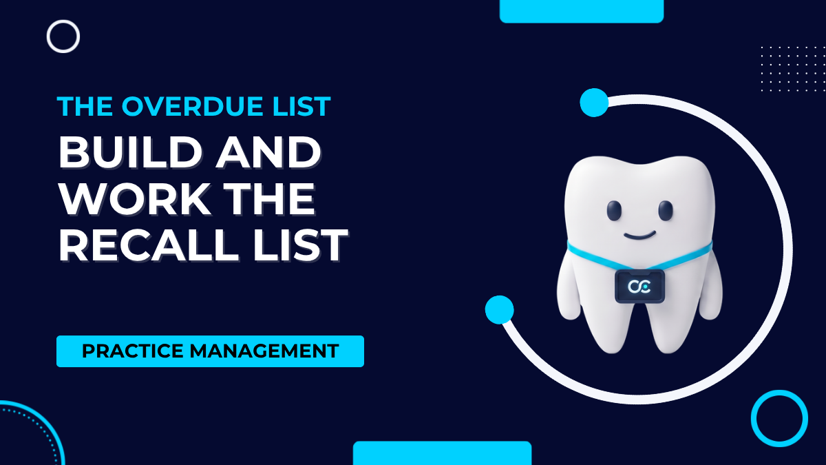 Dental Recall List: How to Build and Work an Overdue Patient List