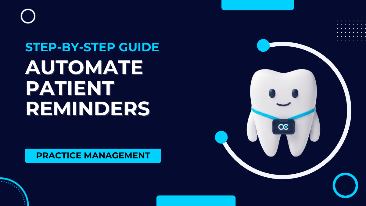 How to Automate Dental Patient Reminders: Step-by-Step Guide