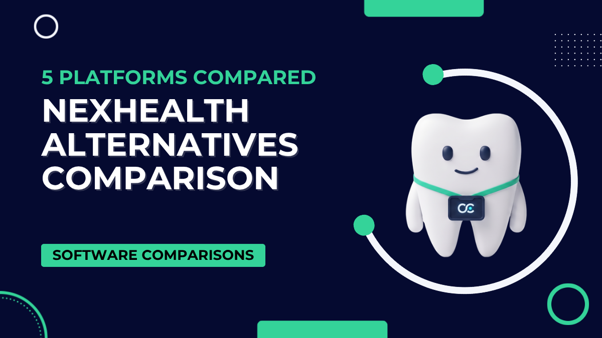 NexHealth Alternatives: What Dental Offices Are Switching To