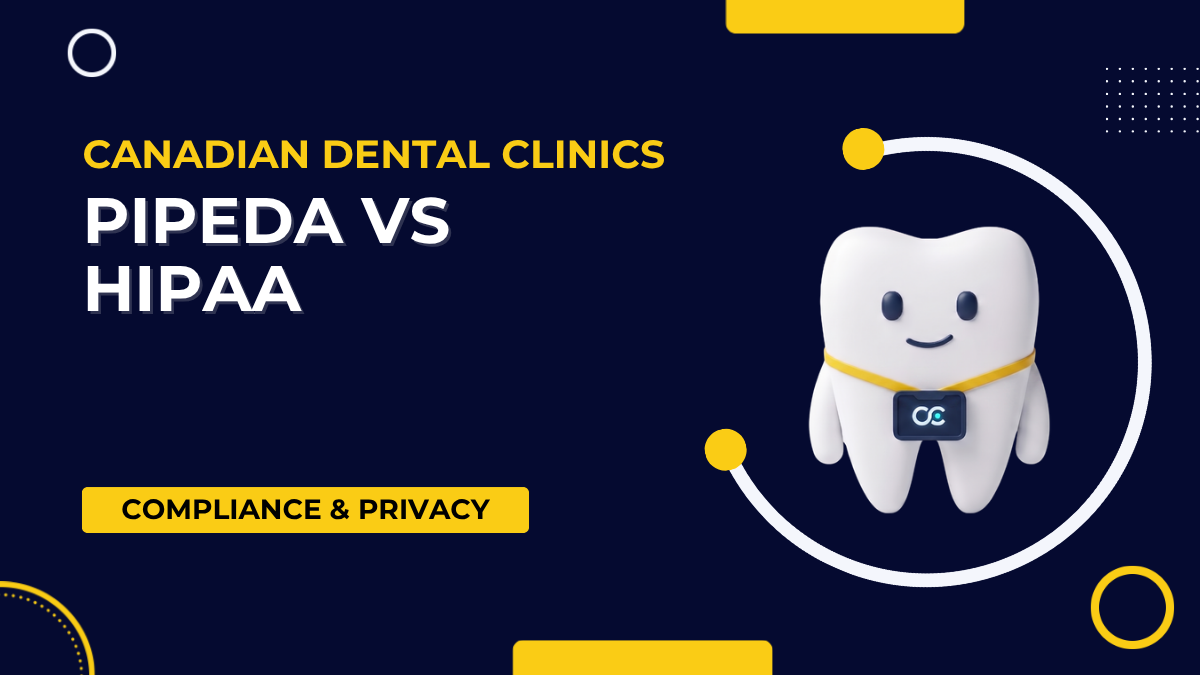 PIPEDA vs HIPAA: What Canadian Clinics with US Patients Need to Know