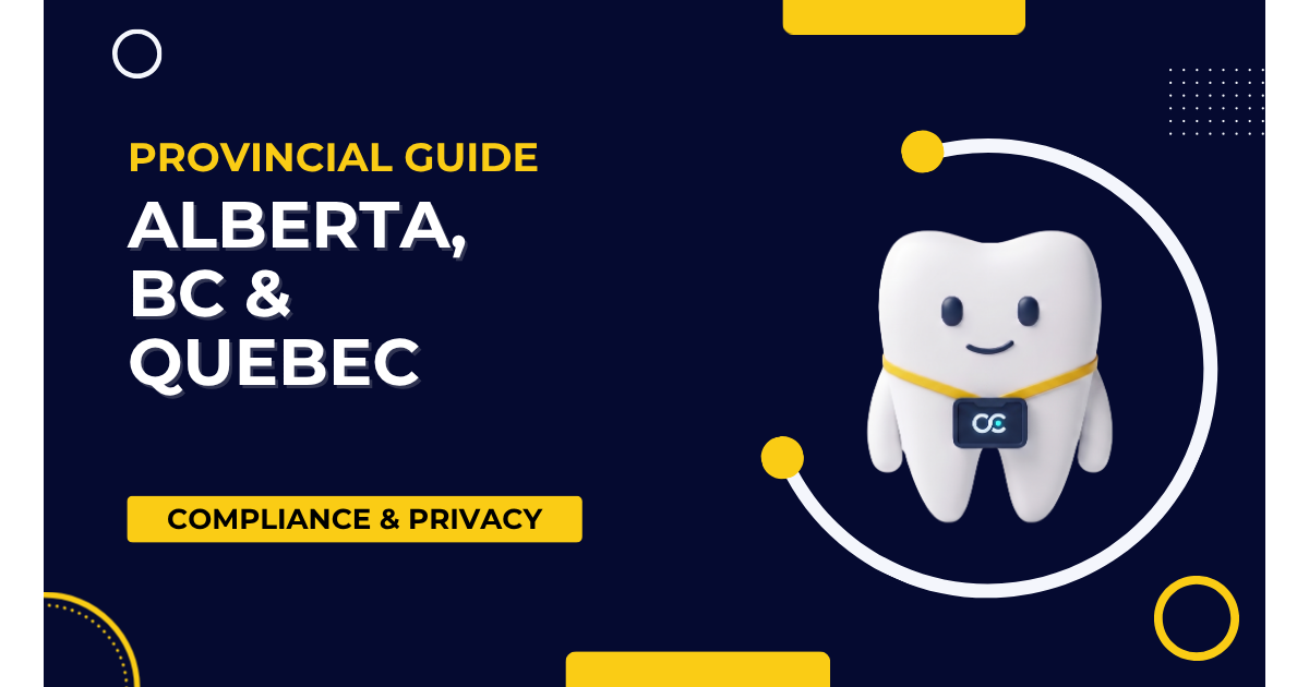 Provincial Privacy Laws for Dental Clinics: Alberta, BC, and Quebec