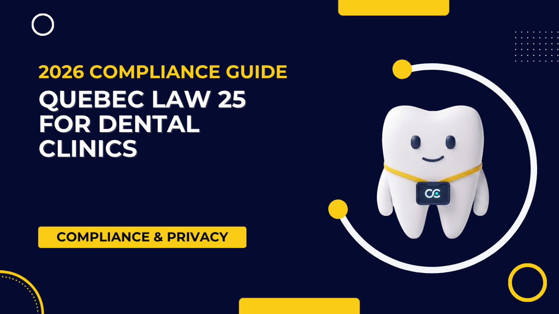 Quebec Law 25 for Dental Clinics: What Practice Owners Must Do in 2026